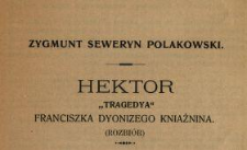 Hektor - "tragedya" Franciszka Dyonizego Kniaźnina : (rozbi&oacute;r)
