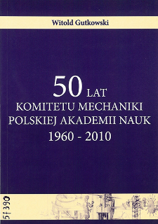 50 lat Komitetu Mechaniki Polskiej Akademii Nauk 1960-2010