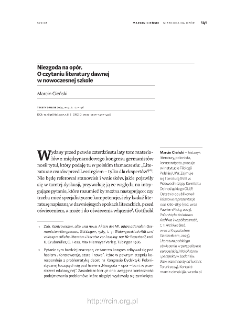 Niezgoda na op&oacute;r. O czytaniu literatury dawnej w nowoczesnej szkole.