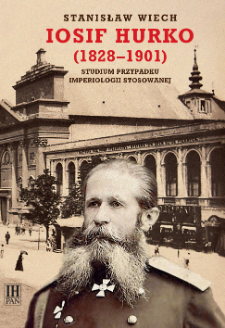 Iosif Hurko (1828-1901) : studium przypadku imperiologii stosowanej