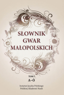 Słownik gwar małopolskich, t. I