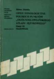 Opisy fonologiczne polskich punkt&oacute;w "Og&oacute;lnosłowiańskiego atlasu językowego". Z. 3, Mazowsze / Helena Zduńska