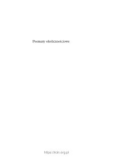 Poematy okolicznościowe : Zgoda, Satyr albo Dziki mąż, Proporzec albo Hołd pruski, Epitalamijum na wesele Krzysztofa Radziwiłła i Katarzyny Ostrowskiej, Jezda do Moskwy.