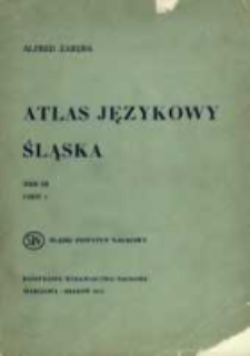 Atlas językowy Śląska. T. 3 cz. 2, Wykazy i komentarze do map 251-500