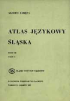 Atlas językowy Śląska. T. 7 cz. 2, Wykazy i komentarze do map 1251-1500