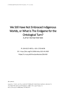 We Still Have Not Embraced Indigenous Worlds, or What Is The Endgame for the Ontological Turn?