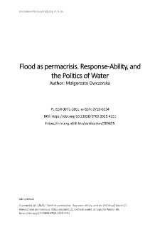 Flood as permacrisis. Response-Ability, and the Politics of Water [Pl. Pow&oacute;dź jako permakryzys. Odpowiedzialność i polityki wody]