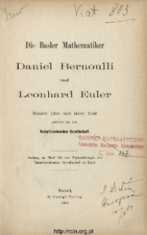 Die Basler Mathematiker Daniel Bernoulli und Leonhard Euler : hundert Jahre nach ihrem Tode