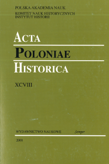 Acta Poloniae Historica. T. 98 (2008), Abstracts