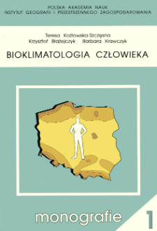 Bioklimatologia człowieka : metody i ich zastosowanie w badaniach bioklimatu Polski = Human bioclimatology