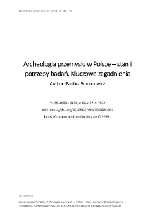 Archeologia przemysłu w Polsce &ndash; stan i potrzeby badań. Kluczowe zagadnienia
