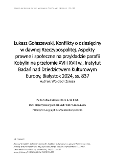 Łukasz Gołaszewski, Konflikty o dziesięciny w dawnej Rzeczypospolitej. Aspekty prawne i społeczne na przykładzie parafii Kobylin na przełomie XVI i XVII w., Instytut Badań nad Dziedzictwem Kulturowym Europy, Białystok 2024, ss. 837