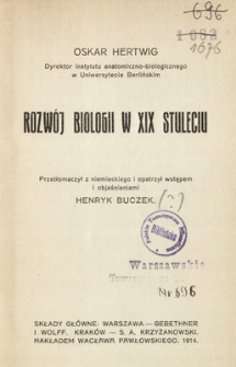 Rozwój biologii w XIX stuleciu = Entwicklung der Biologie im neunzehnten Jahrhundert (pol.)