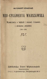 Neo-cyganerya warszawska : wspomnienia o ludziach i rzeczach literackich z niedawnej przeszłości : (1780-1880)