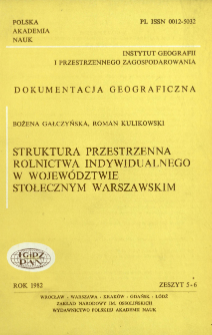 Struktura przestrzenna rolnictwa indywidualnego w województwie stołecznym warszawskim = Spatial structure of individual farming in the metropolitan voivodship of Warsaw