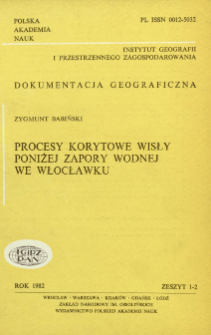 Procesy korytowe Wisły poniżej zapory wodnej we Włocławku = Influence of the water dam in Włocławek of fluvial processes of the vistula river