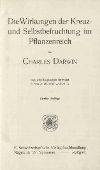 Ch. Darwin's Gesammelte Werke. Bd. 10, Die Wirkungen der Kreuzund Selbstbefruchtung im Pflanzenreich