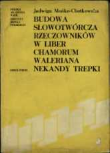 Budowa słowotw&oacute;rcza rzeczownik&oacute;w w Liber chamorum Waleriana Nekandy Trepki