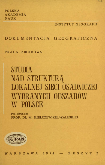Studia nad strukturą lokalnej sieci osadniczej wybranych obszar&oacute;w w Polsce : zaplecze miast Gorlic, Żuromina, Golubia-Dobrzynia = Studies of the stucture of the local settlement net work in the selected parts of Poland