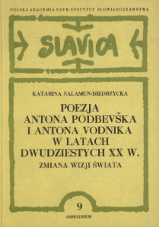 Poezja Antona Podbev&scaron;ka i Antona Vodnika w latach dwudziestych XX w. : zmiana wizji świata