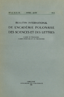 Bulletin International de L'Académie Polonaise des Sciences et des Lettres : Classe de Philologie : Classe d'Histoire et de Philosophie. (1935) No. 4-6. I-II Avril-Juin