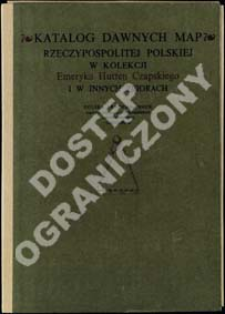 Katalog dawnych map Rzeczypospolitej Polskiej w kolekcji Emeryka Hutten Czapskiego. T. 2, Mapy XVII wieku. Cz. 2 Mapy