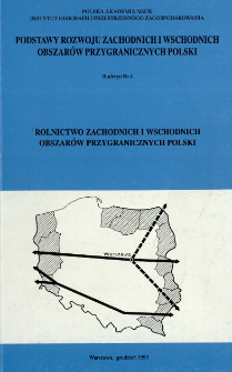 Rolnictwo zachodnich i wschodnich obszar&oacute;w przygranicznych Polski