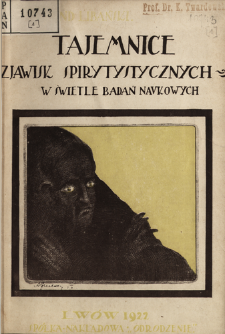 Tajemnice zjawisk spirytystycznych w świetle badań naukowych. T. 1, Objawy fizykalne : (teleplastja i telekinezja)