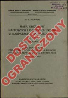 Mapa obszar&oacute;w naftowych i gazowych Polski w Karpatach i na Przedg&oacute;rzu : skala 1:500.000 : tekst objaśniający = Carte des r&eacute;gions p&eacute;trolif&egrave;res et gazeuses de la Pologne dans les Karpates et sur l'avant - pays : &eacute;chelle 1 : 500.000 : texte explicatif