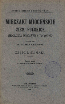 Mięczaki mioceńskie ziem polskich = (Mollusca miocenica Poloniae). Cz. 1, Z. 3 Ślimaki