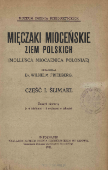 Mięczaki mioceńskie ziem polskich = (Mollusca miocenica Poloniae). Cz. 1, Z. 4 Ślimaki