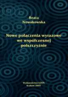 Nowe połączenia wyrazowe we wsp&oacute;łczesnej polszczyźnie