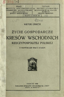 Życie gospodarcze Kres&oacute;w Wschodnich Rzeczypospolitej Polskiej = Wirtschaftsleben der Ost- und Nordostdistrikte der Republik Polen