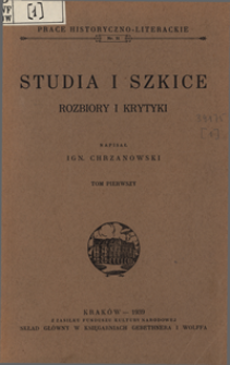 Studia i szkice : rozbiory i krytyki. T. 1