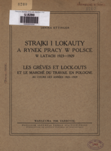 Strajki i lokauty a rynek pracy w Polsce w latach 1923-1929 = Les gr&egrave;ves et lock-outs et le march&eacute; du travail en Pologne au cours des ann&eacute;es 1923-1929