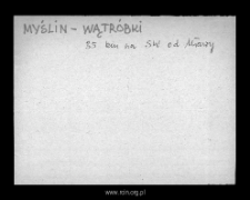 Myślin-Wątr&oacute;bki. Files of Szrensk district in the Middle Ages. Files of Historico-Geographical Dictionary of Masovia in the Middle Ages