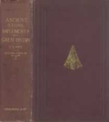 The ancient stone implements, weapons and ornaments of Great Britain
