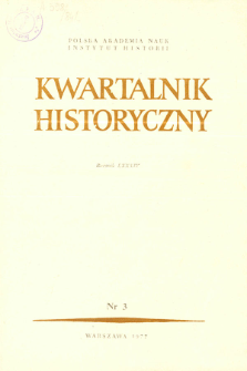 Kwartalnik Historyczny R. 84 nr 3 (1977), Przeglądy - Polemiki - Propozycje