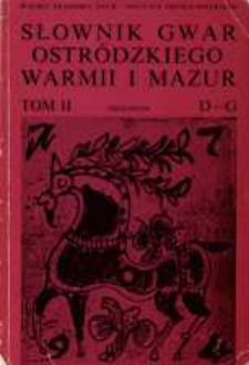 Słownik gwar Ostr&oacute;dzkiego, Warmii i Mazur. T. 2, D-G