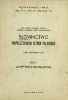 Słownictwo wsp&oacute;łczesnego języka polskiego : listy frekwencyjne. T. 1, [Cz. 1]. Teksty popularnonaukowe
