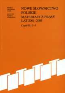 Nowe słownictwo polskie : materiały z prasy lat 2001-2005. Cz. 2, E - J