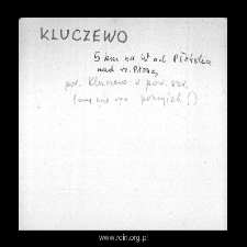 Kluczewo. Files of Plonsk district in the Middle Ages. Files of Historico-Geographical Dictionary of Masovia in the Middle Ages