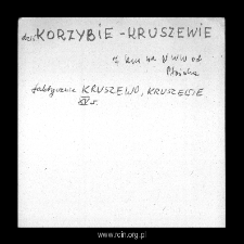 Korzybie-Kruszewie. Files of Plonsk district in the Middle Ages. Files of Historico-Geographical Dictionary of Masovia in the Middle Ages