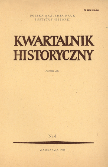 Kwartalnik Historyczny R. 90 nr 4 (1983), Przeglądy - Polemiki - Propozycje