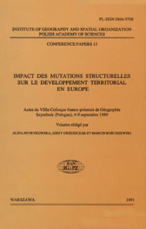 Impact des mutations structurelles sur le développement territorial en Europe : actes du VIIIe colloque franco-polonais de géographie, Szymbark (Pologne), 4-9 septembre 1989