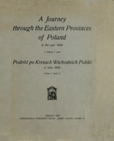 Podr&oacute;ż po Kresach Wschodnich Polski w roku 1926. T. 1, cz. 1.