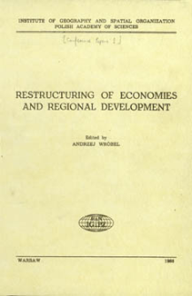 Restructuring of economies and regional development : selected papers prepared for the Symposium of the Commission on International Division of Labour and Regional Development, International Geographical Union, Szymbark, Poland, Sept. 1-5, 1987