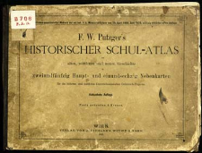 F. W. Putzger's Historischer Schul-Atlas zur alten, mittleren und neuen Geschichte in 52 Haupt- und 61 Nebenkarten : f&uuml;r die h&ouml;heren und mittleren Unterichtsanstalten &Ouml;sterreich-Ungarns
