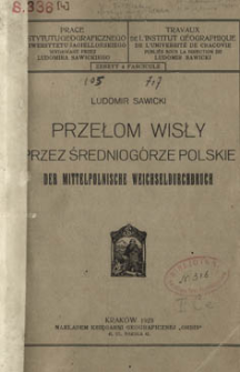 Przełom Wisły przez średniogórze Polski = Mittelpolnische Weichseldurchbruch