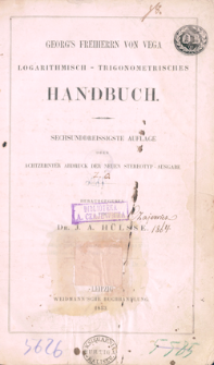 Georg's Freiherrn von Vega Logarithmisch - Trigonometrisches Handbuch